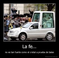 La fe... - no es tan fuerte como el cristal a prueba de balas