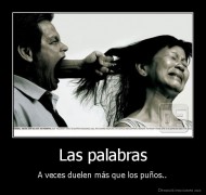 Las palabras - A veces duelen más que los puños..