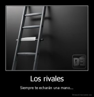 Los rivales - Siempre te echarán una mano...