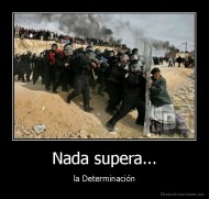 Nada supera... - la Determinación