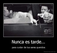 Nunca es tarde... - para cuidar de tus seres queridos