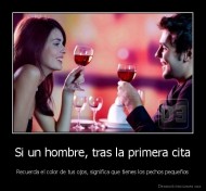 Si un hombre, tras la primera cita - Recuerda el color de tus ojos, significa que tienes los pechos pequeños