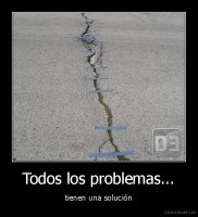 Todos los problemas... - tienen una solución