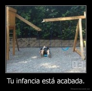 Tu infancia está acabada. - 